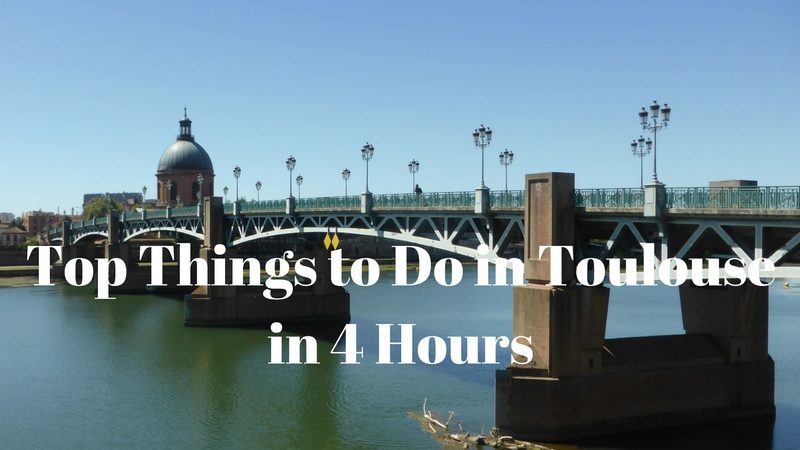 Top Things To Do in Toulouse in 4 Hours