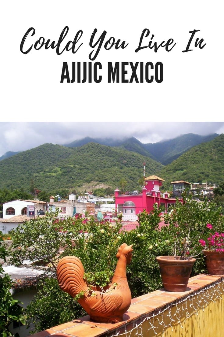 Could Ajijic be the best place to live in?