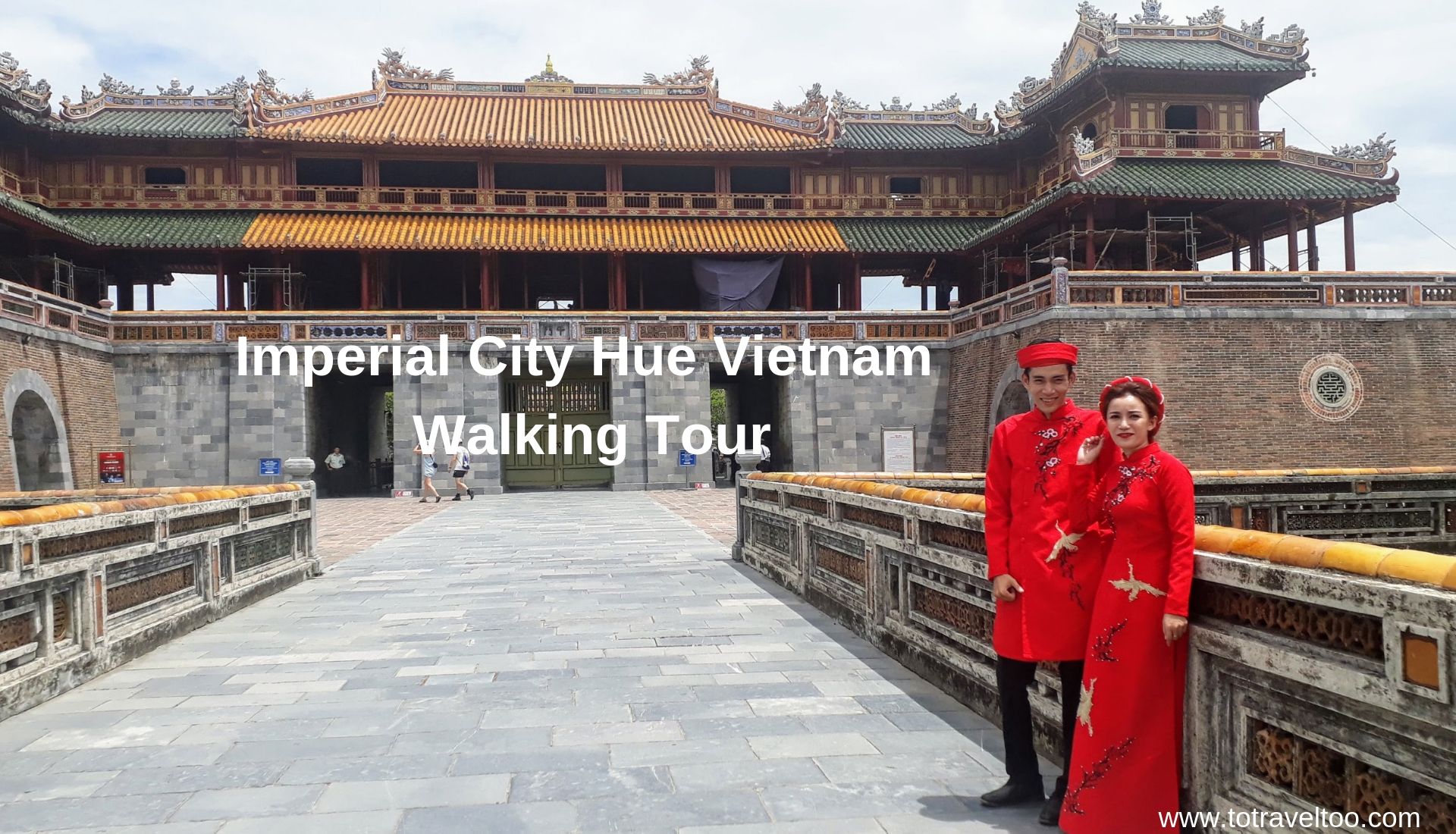 Imperial City Hue Vietnam Walking Tour To Travel Too