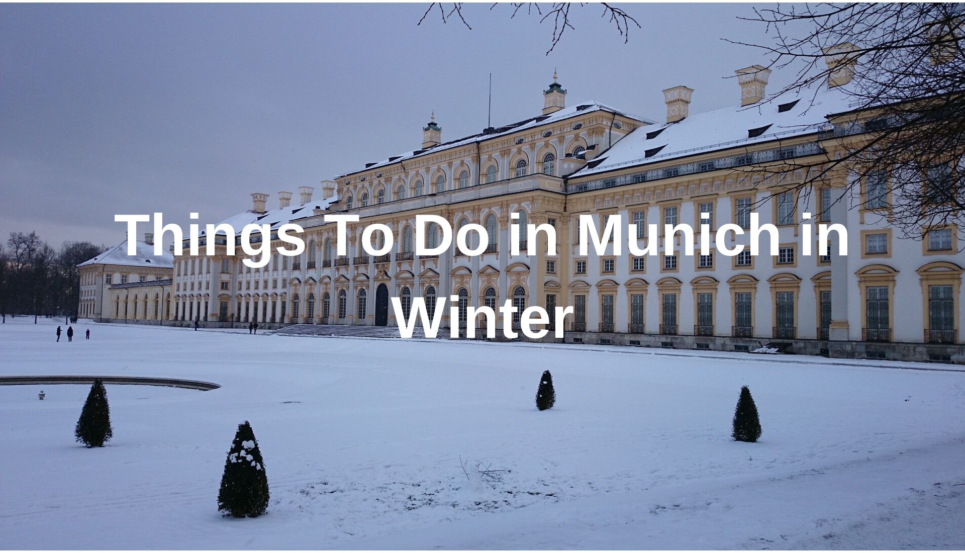 Things To Do In Munich In Winter To Travel Too