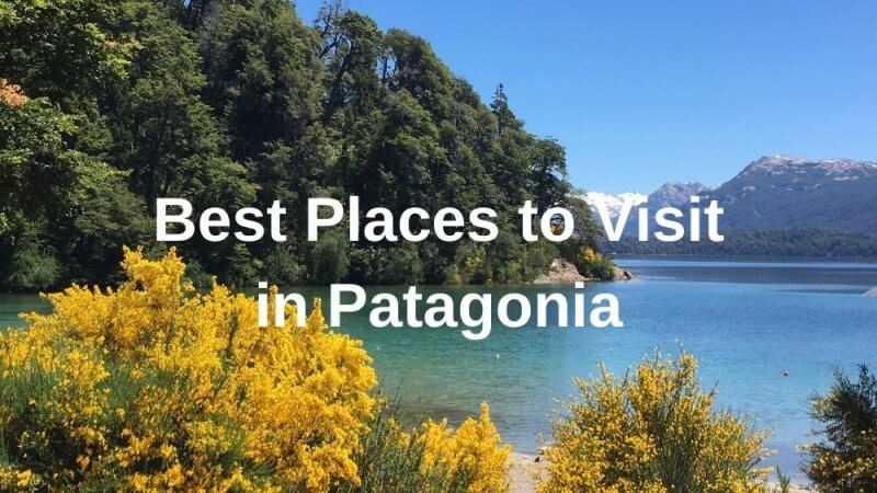 Best Places to Visit in Patagonia