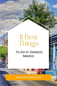 Pinterest - What to do in Oaxaca