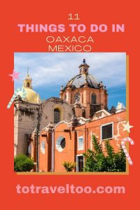Pinterest - What to do in Oaxaca