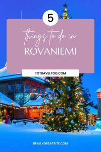 Things to do in Rovaniemi