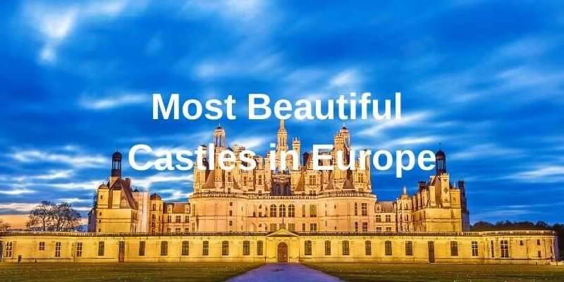 Most Beautiful Castles in Europe