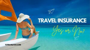 Travel Insurance - yes or no