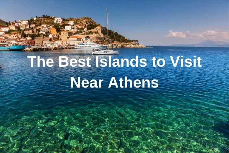 https://www.totraveltoo.com/wp-content/uploads/2022/10/The-Best-Islands-to-Visit-Near-Athens.jpeg