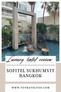 Pinterest Luxury Hotel Review Sofitel Sukhumvit Bangkok