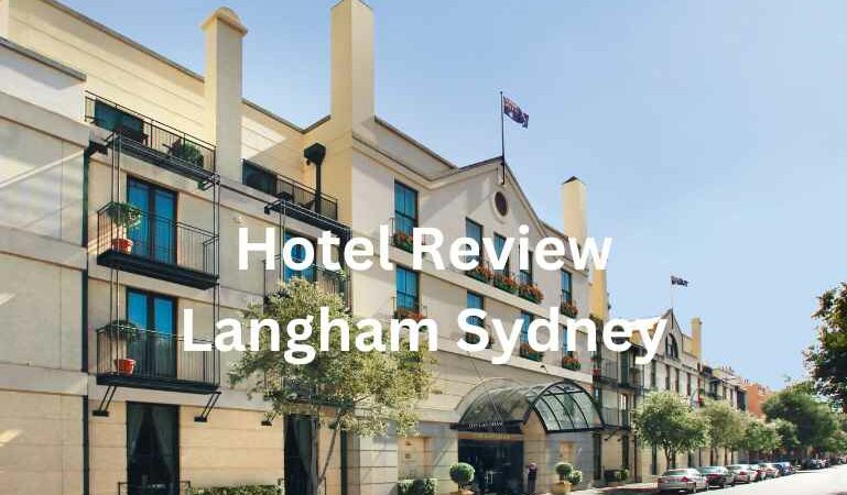 Hotel review Langham Sydney