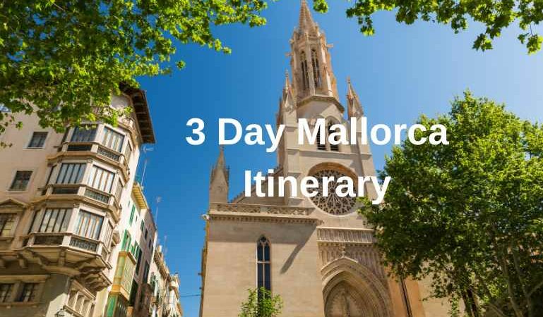 3 day Mallorca Itinerary