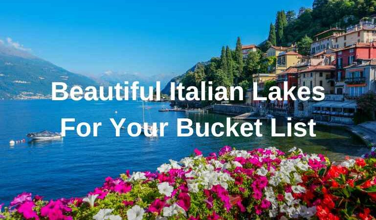 Best Italian Lakes to Add to Your Bucket List