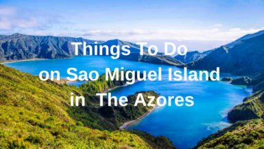 Things to do on San Miguel Island in the Azores