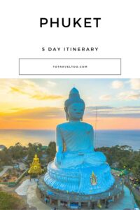 5 Day Phuket Itinerary