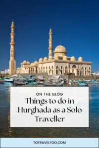 Things to do in Hurghada as a solo traveller