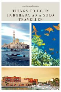 Things to do in Hurghada as a solo traveller