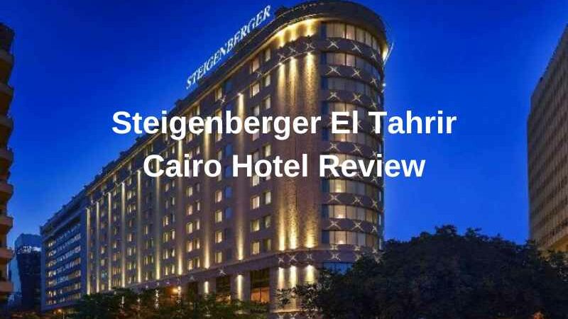 Hotel review Steigenberger El Tahrir Hotel